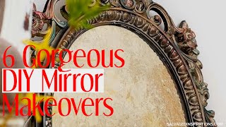 6 Gorgeous DIY Mirror Makeovers [upl. by Kalinda]