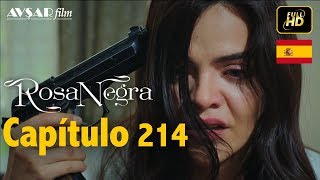 Rosa Negra  Capítulo 214 HD En Español [upl. by Nettie]