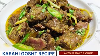 Karahi Gosht Recipe  Beef Karahi Recipe  Restaurant Style Gosht Karahi  Ayesha Bake amp Cook [upl. by Sixele]