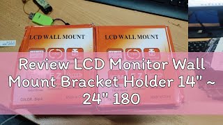 Review LCD Monitor Wall Mount Bracket Holder 14  24 180 ° Swivel Tilt [upl. by Greabe]