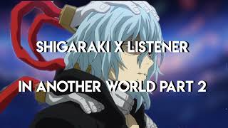 Shigaraki x Listener  In Another World Part 2  What to do [upl. by Ibbob569]