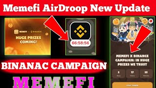 Memefi X Binanac Campaign in huge price we trust  Memefi New Update today  Memefi AirDroop [upl. by Osnofledi]