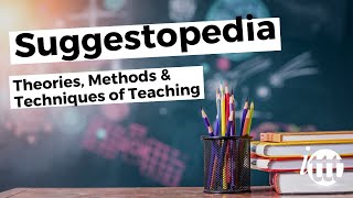 Theories Methods amp Techniques of Teaching  Suggestopedia [upl. by Werby]