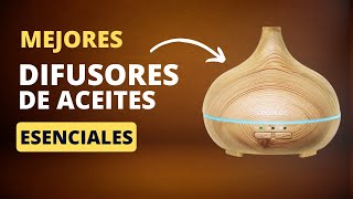 Los MEJORES DIFUSORES DE ACEITES ESENCIALES  Calidad precio [upl. by Xuaegram]