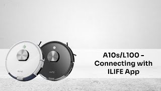 A10sL100  Connecting with ILIFE App  ILIFE A10s amp ILIFE L100 Robotic Vacuum Cleaner [upl. by Caz]