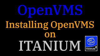 020 OpenVMS Installing on Itanium [upl. by Lian418]