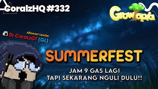 332 SUMMERFEST JAM 9 GAS LAGI TAPI SEKARANG NGULI DULU  Live Growtopia Indonesia [upl. by Meer]