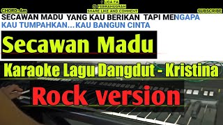 Secawan madu  Dangdut Karaoke Kristina Rock Version [upl. by Eibmab]