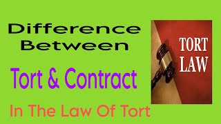 Difference Between Tort amp Contract 📕II In The Law Of Tort II Tort And Contract II BY Academic Law [upl. by Hawkie]