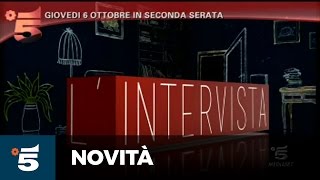 Lintervista  Giovedì 6 ottobre Seconda Serata Canale 5 [upl. by Yentruoc]