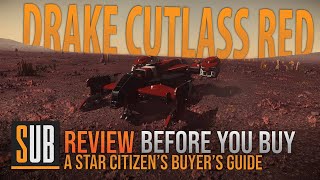 Drake Cutlass Red  A Star Citizens Buyers Guide  Alpha 39 [upl. by Petronia18]