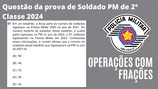 VUNESP  2024  PMSP  Soldado PM de 2ª Classe operações com frações [upl. by Rolland]