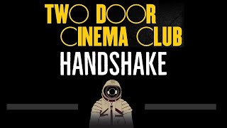 Two Door Cinema Club • Handshake CC 🎤 Karaoke Instrumental Lyrics [upl. by Schechinger]