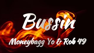 Moneybagg Yo amp Rob 49  Bussin Lyrics [upl. by Fattal987]