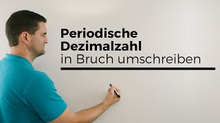 Periodische Dezimalzahl in Bruch umschreiben Teil II Hilfe in Mathe Nachhilfe online Lernvideo [upl. by Virgy]