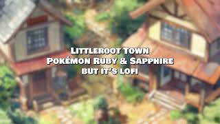 Littleroot Town Pokémon Ruby amp Sapphire but its lofi with AlessioDicorato [upl. by Suired]