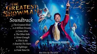 quotTHE GREATEST SHOWMAN SOUNDTRACKquot  Hugh Jackman Zac Efron Michelle Williams Keala Settle amp MORE [upl. by Anikahs132]