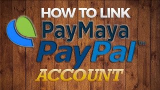 PayMaya Tutorial How to Link PayMaya to PayPal [upl. by Hinch]