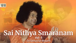 1618  Sai Nithya Smaranam Vol  5  Contemplate On Sai Through Bhajans [upl. by Airekahs]