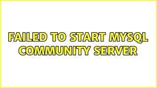 Failed to start MySQL Community Server 2 Solutions [upl. by Ahsiekyt]