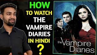 How to watch The Vampire Diaries in Hindi  The Vampire Diaries Hindi Dubbed Release Date  netflix [upl. by Philoo370]