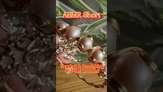 ⚜️ASMR Short⚜️ Tapping amp Scratching on Pearl bracelet [upl. by Rosemare]