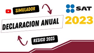 Declaración Anual RESICO Simulador 2023 Régimen Simplificado de Confianza [upl. by Brightman357]