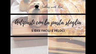 Antipasti con la pasta sfoglia  5 IDEE FACILI E VELOCI [upl. by Adna]