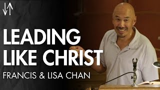 Leading Like Christ Ephesians Pt 22  Francis and Lisa Chan [upl. by Nageek]