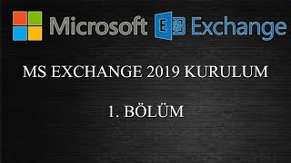 Exchange Server 2019 Kurulum  1 Bölüm [upl. by Air]