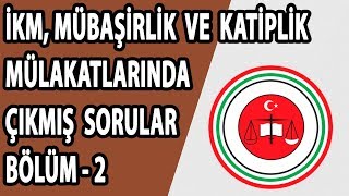 İKMMÜBAŞİRLİK VE KATİPLİK MÜLAKATLARINDAGEÇMİŞ YILLARDA ÇIKMIŞ SORULAR BÖLÜM2 [upl. by Atsirc]