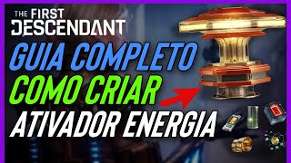 Como Fazer o ATIVADORES DE ENERGIA  The First descendant [upl. by Wunder269]