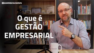 O que é Gestão Empresarial [upl. by Kale]