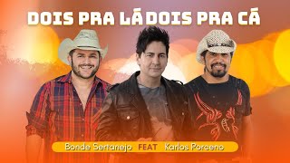 Dois Pra Lá Dois Pra Cá Bonde Sertanejo ft Karlos Porceno Bailão 2024 [upl. by Bein667]