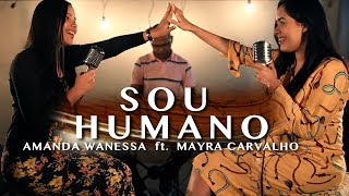 Sou Humano  Amanda Wanessa feat Mayra Carvalho  Voz e Piano  24 [upl. by Lizbeth837]