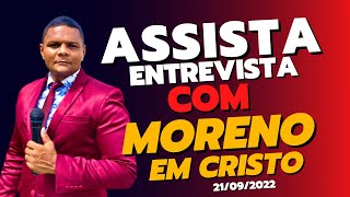 EP012 EU VC E A VERDADE  Entrevista com MORENO EM CRISTO 21092022 [upl. by Alaecim]