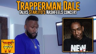 Trapperman Dale Talks Starlitos Nashfeels Concert quotNashville Came Thru For Their Ownquot [upl. by Udale]