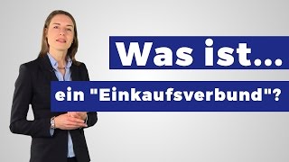 Was ist ein Einkaufsverbund Definition [upl. by Fulcher]