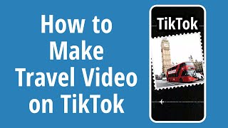 How to Make Travel Video on TikTok 2020 Travel Template on TikTok [upl. by Yeznil]