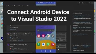 Connect External Android Device to Visual Studio 2022 [upl. by Ilonka56]