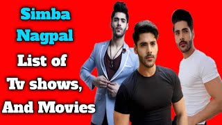 Simba Nagpal All Tv Serials List  Full Movies list  Indian Tv Actor  Shakti  Naagin 6 [upl. by Rayner]