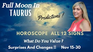 HOROSCOPE ALL 12 SIGNS TAURUS FULL MOON Nov 1530 SURPRISE AND CHANGES [upl. by Mosier]