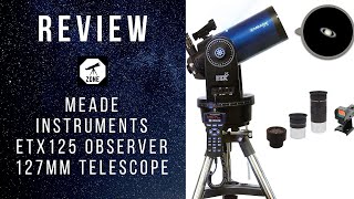 Meade Instruments – ETX125 Observer – 127mm Aperture MaksutovREVIEW 2020 12  Telescope zone [upl. by Knox]