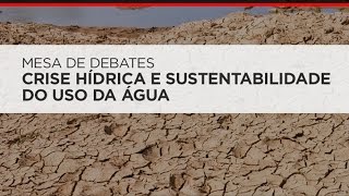 Crise Hídrica e Sustentabilidade do Uso da Água [upl. by Amethyst620]