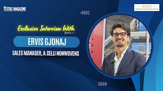 Non Woven Tech AsiaExclusive Interview With Ervis GjonajSales Manager ACelli Nonwovens [upl. by Laura]