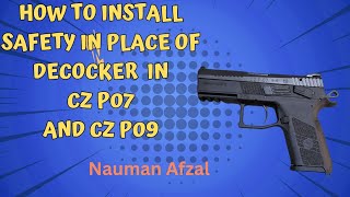 How to install safety in place of decocker in CZ P07 and CZ P09 naumanafzal cz [upl. by Rafiq]