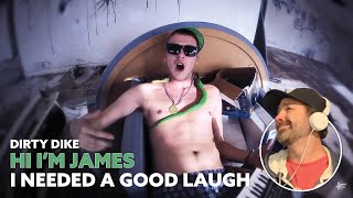 Rhymes that your wife hates  Dirty Dike  Hi Im James Reaction [upl. by Von730]