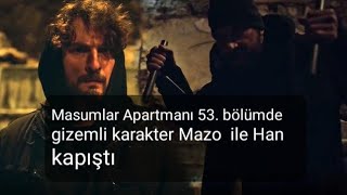 Masumlar Apartmanı 53 bölümde gizemli karakter Mazo ile Han kapıştı [upl. by Zalucki]