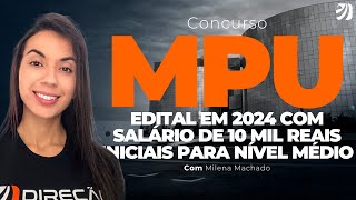 CONCURSO MPU EDITAL EM 2024 COM SALÁRIO DE 10 MIL REAIS INICIAIS PARA NÍVEL MÉDIO Milena Machado [upl. by Yessak125]