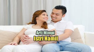 Arti Mimpi Istri Hamil [upl. by Reifnnej146]